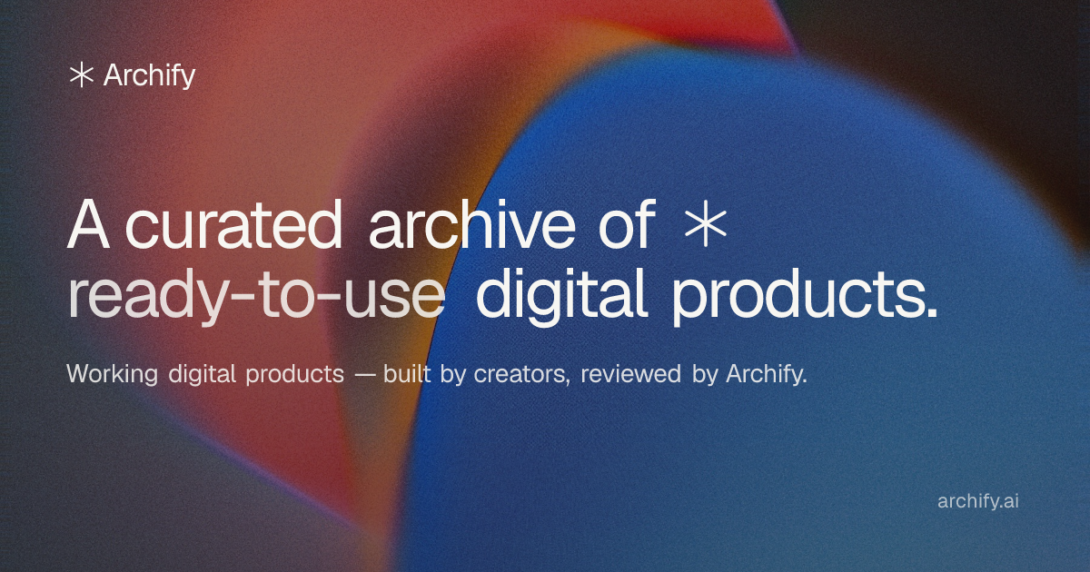 Archify — a curated archive of ready-to-use digital products.